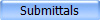 Submittals
