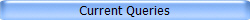Current Queries